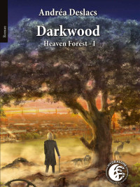 Deslacs, Andréa — Darkwood 01 Heaven Forest