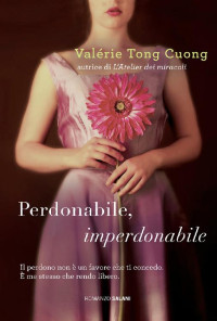 Valérie Tong Cuong [Cuong, Valérie Tong] — Perdonabile, imperdonabile