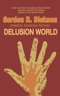 Gordon R. Dickson — Delusion World