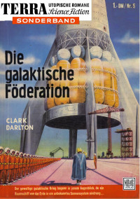 Darlton, Clark — [Terra Sonderband 05] • Die galaktische Föderation