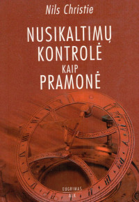 Nils Christie — Nusikaltimų kontrolė kaip pramonė