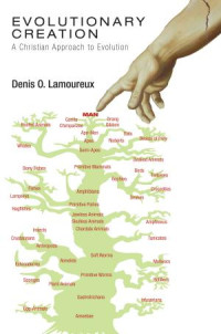 Denis O. Lamoureux; — Evolutionary Creation