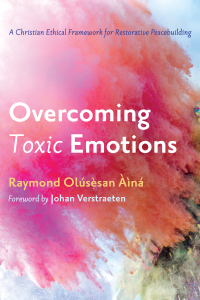 Raymond Olusesan Aina; — Overcoming Toxic Emotions