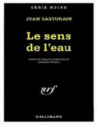 Sasturain,Juan [Sasturain,Juan] — Le sens de l'eau