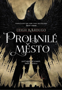 Bardugo Leigh — Prohnilé město