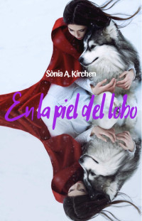 Sònia A. Kirchen — En la piel del lobo