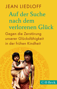 Jean Liedloff; — Auf der Suche nach dem verlorenen Glck