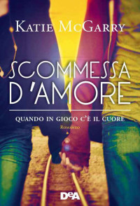 Katie Mc Garry — Scommessa d'amore