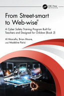 Al Marcella, Brian Moore, Madeline Parisi — From Street-smart to Web-wise®: A Cyber Safety Training Program Built for Teachers and Designed for Children