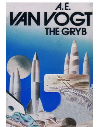 A. E. Van Vogt — The Gryb