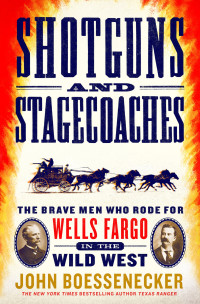 John Boessenecker — Shotguns and Stagecoaches