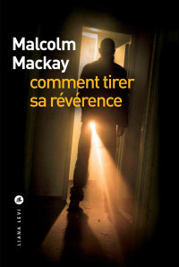 Malcolm MACKAY — Comment tirer sa révérence