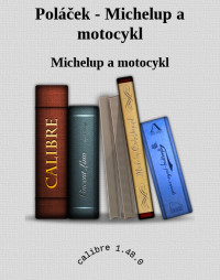 Michelup a motocykl — Poláček - Michelup a motocykl