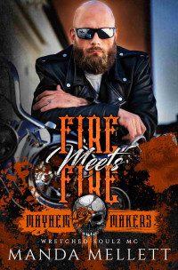 Manda Mellett — Fire Meets Fire: Wretched Soulz MC