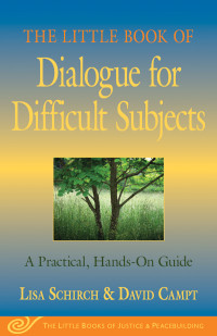 Lisa Schirch — The Little Book of Dialogue for Difficult Subjects