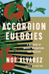 Noé Álvarez — Accordion Eulogies