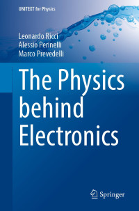 Leonardo Ricci, Alessio Perinelli, Marco Prevedelli — The Physics Behind Electronics