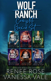 Renee Rose & Vanessa Vale — Wolf Ranch Complete Boxed Set: Books 1 - 6 + Untamed, Two Marks Prequel