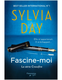 Sylvia Day — Fascine-moi - Crossfire (T4)