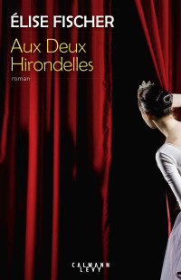 Elise Fischer — Aux deux hirondelles (Cal-Lévy-France de toujours et d'aujourd'hui) (French Edition)