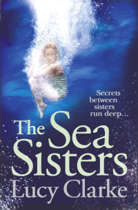 Lucy Clarke — The Sea Sisters