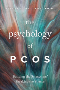 Williams L., Stacey — The Psychology of PCOS: Building the Science and Breaking the Silence