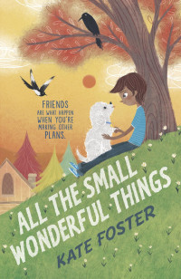 Kate Foster — All the Small Wonderful Things