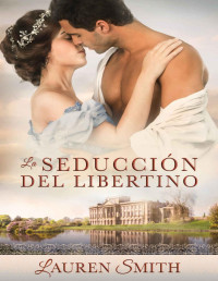 Lauren Smith — La seducción del libertino