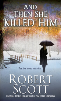 Robert Scott — And Then She Killed Him