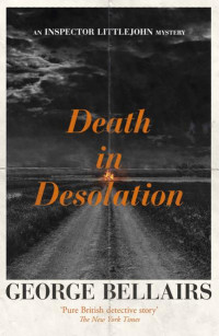 George Bellairs — Death in Desolation (An Inspector Littlejohn Mystery)