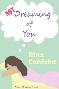 Nina Cordoba — Not Dreaming of You (Romantic Comedy)