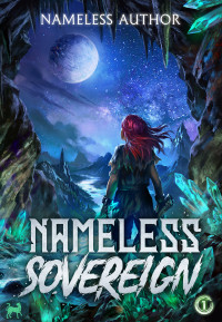 Nameless Author — Nameless Sovereign 1: A Cultivation Progression Fantasy