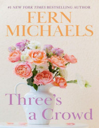 Fern Michaels — Three's a Crowd