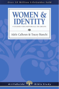 Adele Calhoun & Tracey Bianchi — Women and Identity