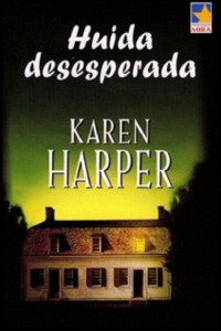 Karen Harper — Huída desesperada