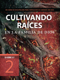 Tyndale;The Navigators; — Cultivando races en la familia de Dios