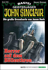 Dark, Jason — [John Sinclair 1884] • Horror auf dem Höllenthron