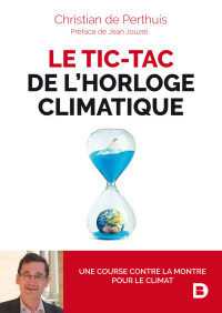 de Perthuis, Christian & Jouzel, Jean — Le tic-tac de l'horloge climatique : Une course contre la montre pour le climat (Planète en jeu) (French Edition)
