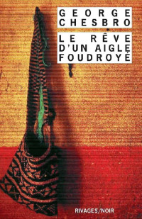  — Le rêve d'un aigle foudroyé