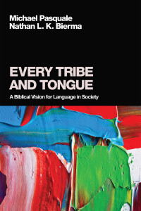 Michael Pasquale;Nathan L. K. Bierma; — Every Tribe and Tongue