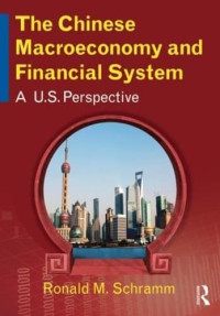 Schramm, Ronald M — The Chinese Macroeconomy and Financial System: A U.S. Perspective
