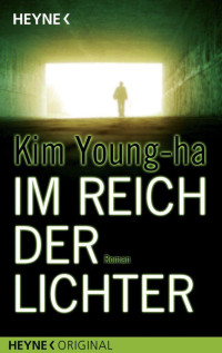 Kim, Young-ha [Kim, Young-ha] — Im Reich der Lichter