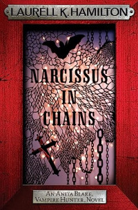 Laurell K. Hamilton — Narcissus in Chains (Anita Blake, Vampire Hunter, #10)