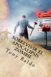 Tony Baldo — Sobrevivir el apocalipsis zombie