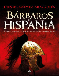 Daniel Gómez Aragonés — Bárbaros en Hispania