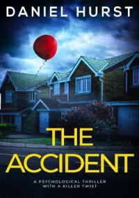 Daniel Hurst — The Accident