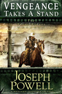 Joseph Powell — The Texas Riders 04 Vengeance Takes a Stand 