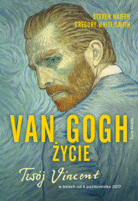 Steven Naifeh & Gregory White Smith — Van Gogh. Życie