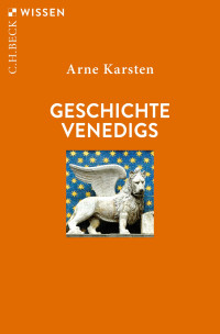 Arne Karsten; — Geschichte Venedigs