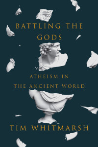 Tim Whitmarsh — Battling the Gods